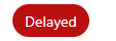 Delayed